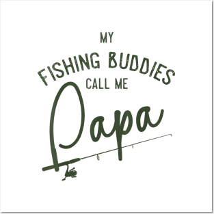 Mens My Fishing Buddies Call Me Papa Shirt Fathers Day Gift 3 Posters and Art